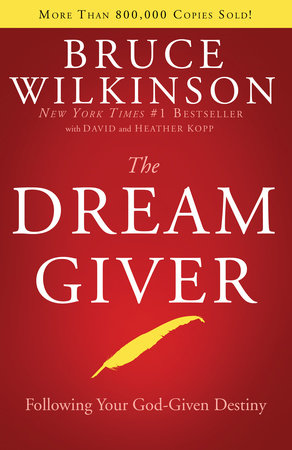 The Dream Giver Hardcover by Bruce Wilkinson with David and Heather Kopp