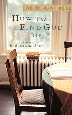 How to Find God in the Bible Paperback by Woodrow Kroll