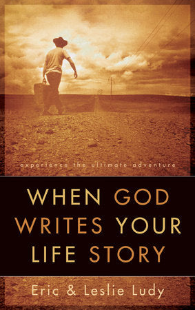 When God Writes Your Life Story Paperback by Eric Ludy