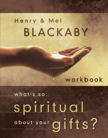 What's So Spiritual About Your Gifts? Workbook Paperback by Henry Blackaby and Mel Blackaby