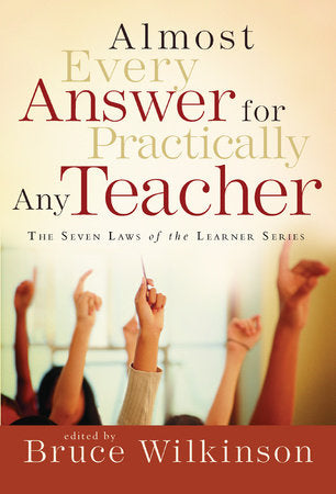 Almost Every Answer for Practically Any Teacher Paperback by Bruce Wilkinson
