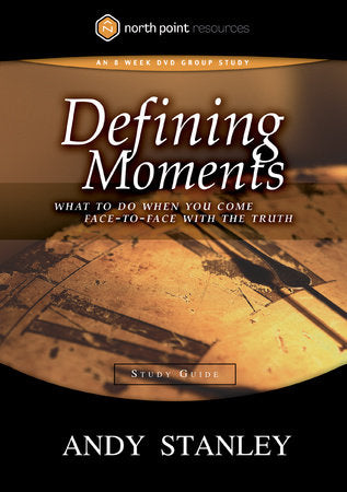 Defining Moments Study Guide Paperback by Andy Stanley
