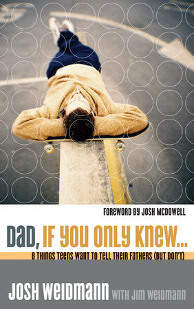 Dad, If You Only Knew... Paperback by Josh Weidmann