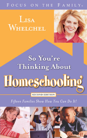 So You're Thinking About Homeschooling:  Second Edition Paperback by Lisa Whelchel