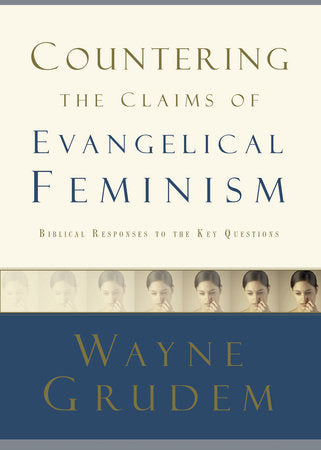 Countering the Claims of Evangelical Feminism Paperback by Wayne Grudem