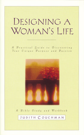 Designing a Woman's Life Study Guide Paperback by Judith Couchman