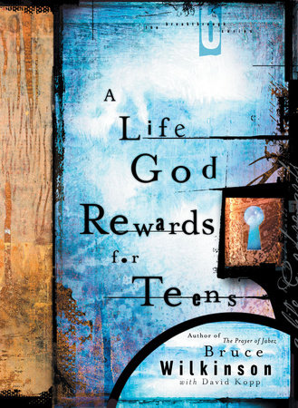 A Life God Rewards for Teens Paperback by Bruce Wilkinson