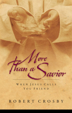 More than a Savior Paperback by Robert C. Crosby