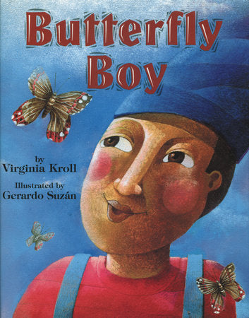 Butterfly Boy Paperback by Virginia Kroll; Illustrated by Gerardo Suzan