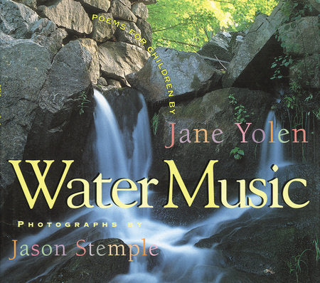 Water Music Paperback by Jane Yolen; Photographs by Jason Stemple