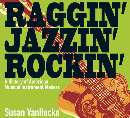 Raggin' Jazzin' Rockin' Hardcover by Susan VanHecke