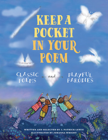 Keep a Pocket in Your Poem Hardcover by J. Patrick Lewis; Illustrated by Johanna Wright