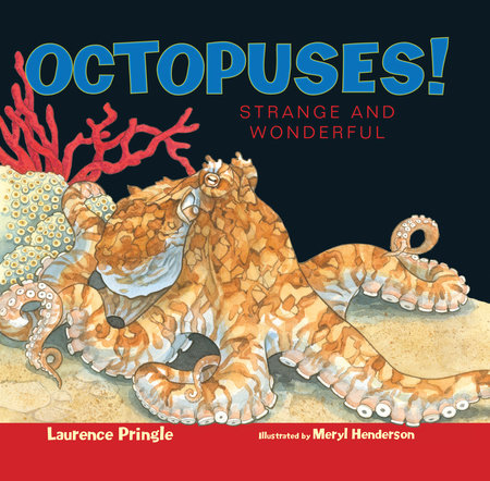 Octopuses! Hardcover by Laurence Pringle; Illustrated by Meryl Learnihan Henderson