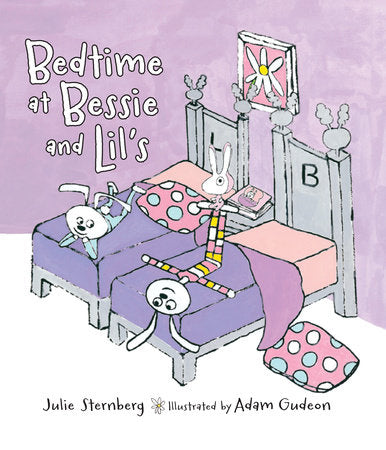 Bedtime at Bessie and Lil's Hardcover by Julie Sternberg; Illustrated by Adam Gudeon