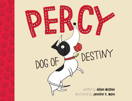 Percy, Dog of Destiny Hardcover by Alison McGhee; Illustrated by Jennifer K. Mann