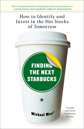 Finding the Next Starbucks Paperback by Michael Moe