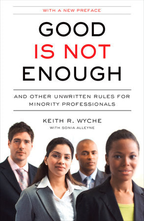 Good Is Not Enough Paperback by Keith R. Wyche with Sonia Alleyne