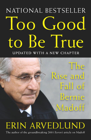 Too Good to Be True Paperback by Erin Arvedlund
