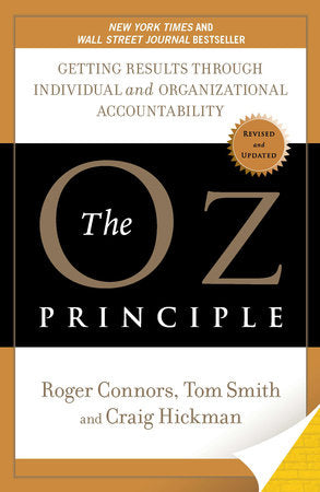 The Oz Principle Paperback by Roger Connors, Tom Smith, and Craig Hickman