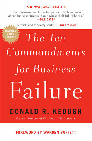 The Ten Commandments for Business Failure Paperback by Donald R. Keough