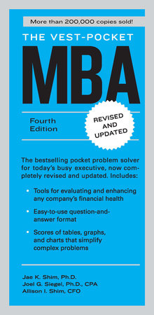 The Vest-Pocket MBA Paperback by Jae K. Shim, Ph.D., Joel G. Siegel, Ph.D., CPA, and Allison I. Shim, CFO
