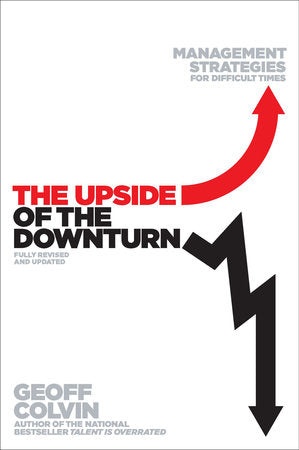 The Upside of the Downturn Paperback by Geoff Colvin