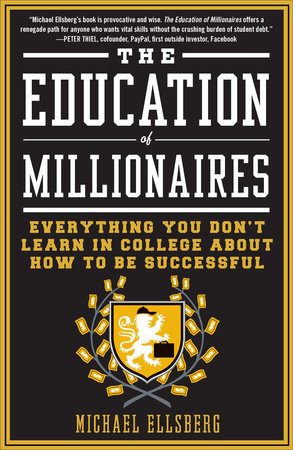 The Education of Millionaires Paperback by Michael Ellsberg