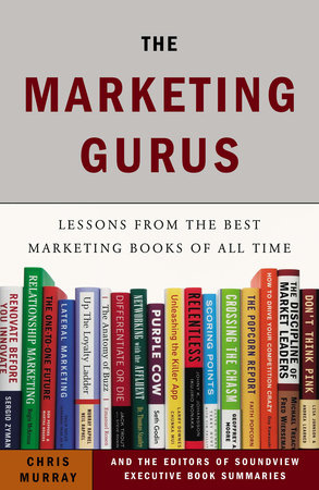 The Marketing Gurus Paperback by Chris Murray and the Editors of Soundview Executive Book Summaries