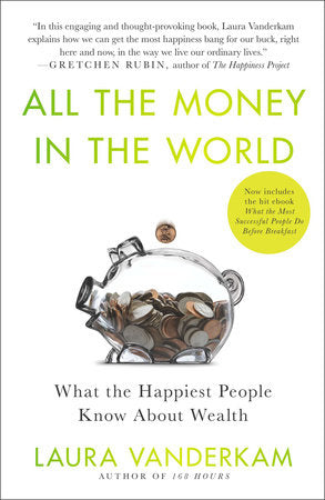All the Money in the World Paperback by Laura Vanderkam
