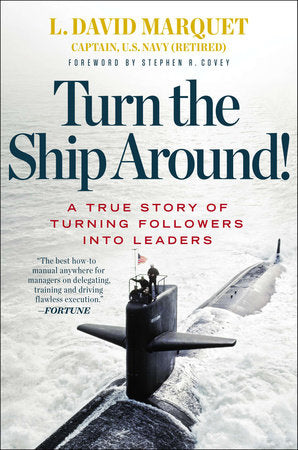 Turn the Ship Around! Hardcover by L. David Marquet