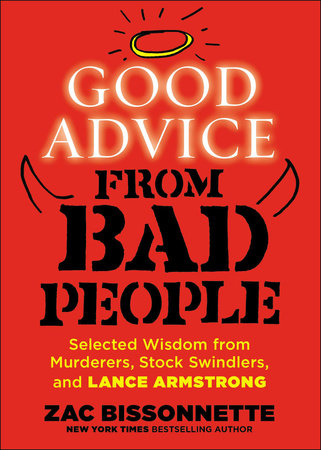 Good Advice from Bad People Paperback by Zac Bissonnette