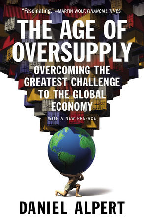 The Age of Oversupply Paperback by Daniel Alpert