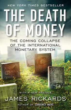 The Death of Money Paperback by James Rickards
