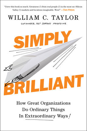 Simply Brilliant Hardcover by William C. Taylor