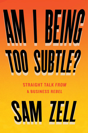 Am I Being Too Subtle? Hardcover by Sam Zell