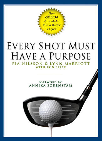 Every Shot Must Have a Purpose Hardcover by Pia Nilsson