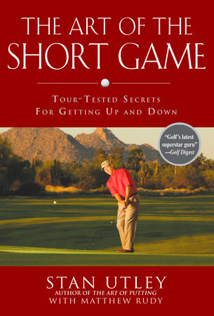 The Art of the Short Game Hardcover by Stan Utley