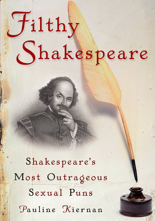 Filthy Shakespeare Paperback by Pauline Kiernan