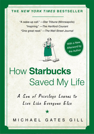 How Starbucks Saved My Life Paperback by Michael Gates Gill