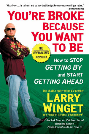 You're Broke Because You Want to Be Paperback by Larry Winget