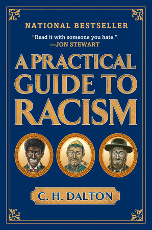 A Practical Guide to Racism TR by C. H. Dalton