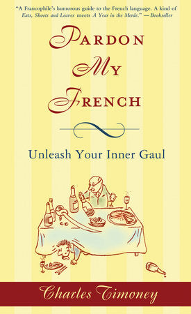 Pardon My French Paperback by Charles Timoney