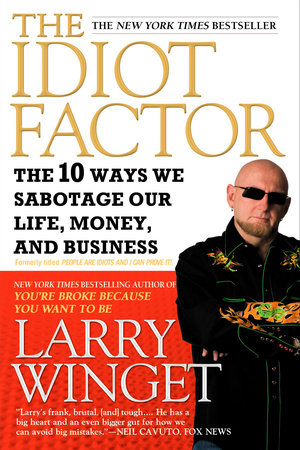 The Idiot Factor Paperback by Larry Winget