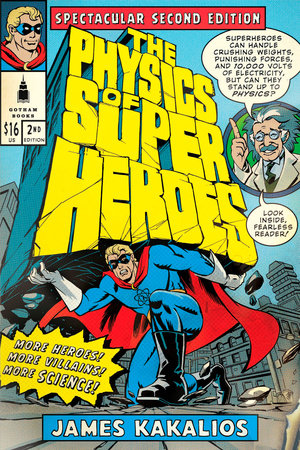 The Physics of Superheroes Paperback by James Kakalios