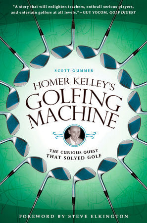 Homer Kelley's Golfing Machine Paperback by Scott Gummer