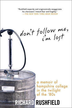 Don't Follow Me, I'm Lost Paperback by Richard Rushfield