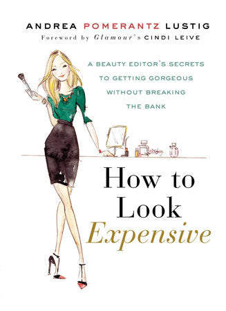 How to Look Expensive Hardcover by Andrea Pomerantz Lustig