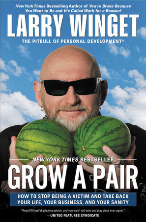 Grow a Pair Paperback by Larry Winget