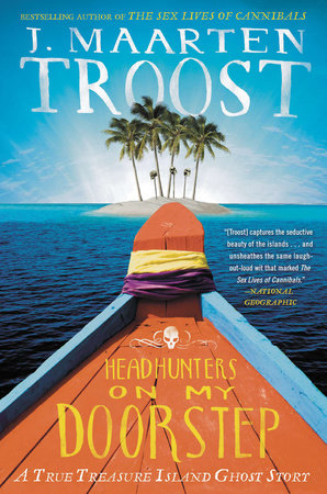 Headhunters on My Doorstep Paperback by J. Maarten Troost