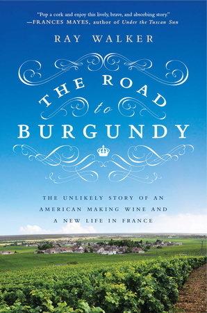 The Road to Burgundy Paperback by Ray Walker